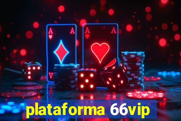 plataforma 66vip